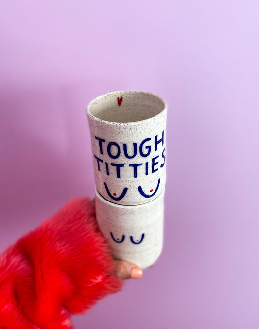 Tough Titties cup