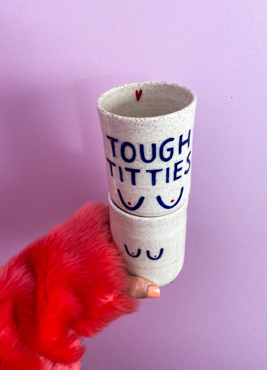 Tough Titties cup (small and large)